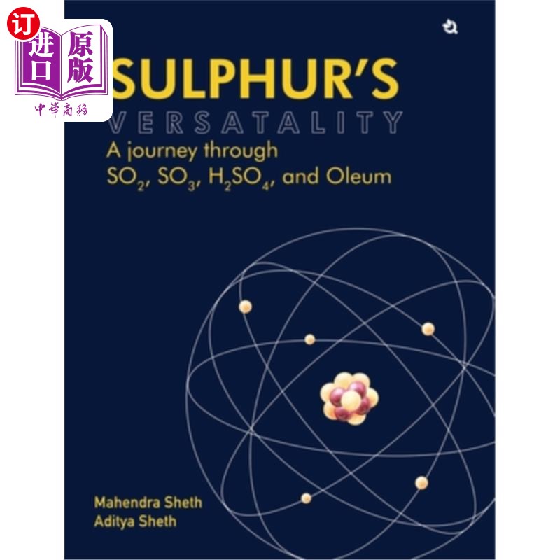 海外直订Sulphur's Versatality: A journey through SO2, SO3, H2SO4, and Oleum 硫的多功能性：穿越SO2， SO3， H2SO4和Ol