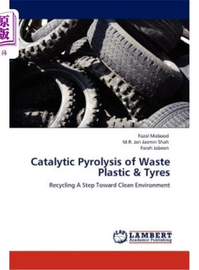 海外直订Catalytic Pyrolysis of Waste Plastic & Tyres 废旧塑料和轮胎的催化热解