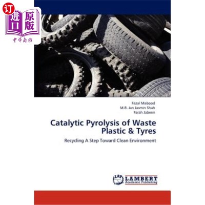 海外直订Catalytic Pyrolysis of Waste Plastic & Tyres 废旧塑料和轮胎的催化热解