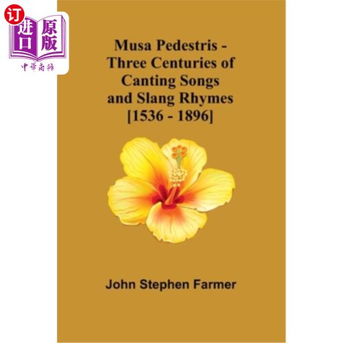 海外直订Musa Pedestris - Three Centuries of Canting Songs and Slang Rhymes [1536 - 1896] Musa pedes