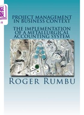 海外直订Project Management In Business Context: The Implementation of Metallurgical Acco 企业环境下的项目管理：冶金