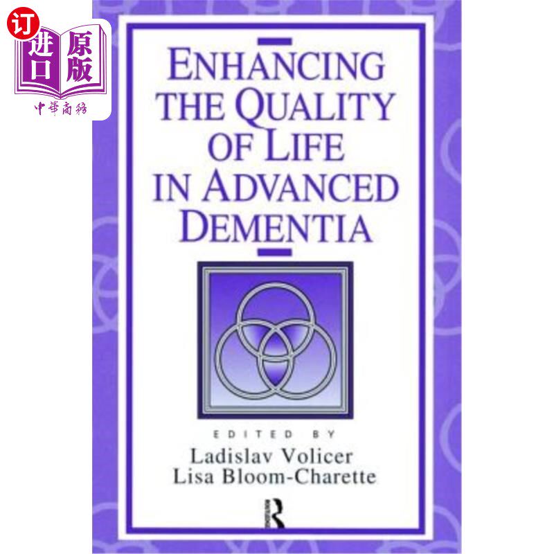 海外直订医药图书Enhancing the Quality of Life in Advanced Dementia 提高晚期痴呆患者的生活质量