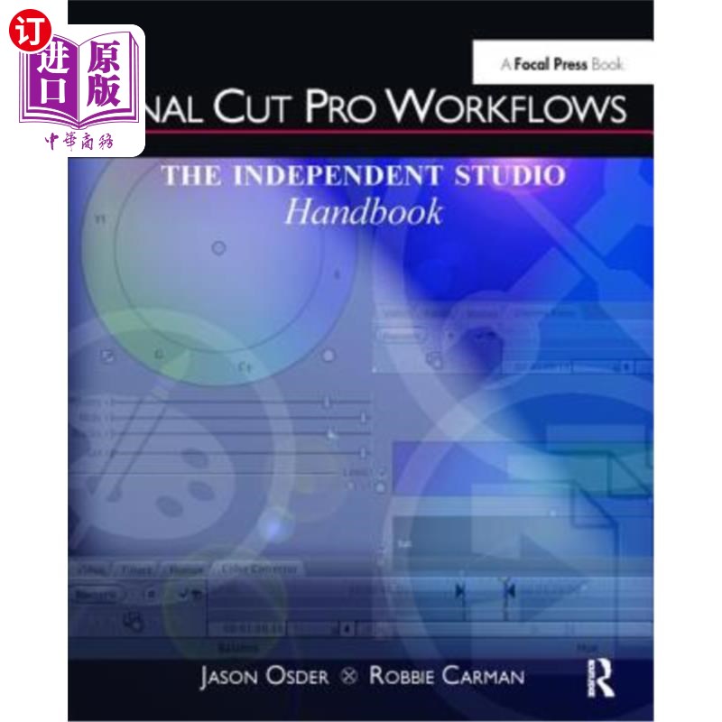海外直订Final Cut Pro Workflows: The Independent Studio Handbook Final Cut Pro工作流：独立工作室手册图片
