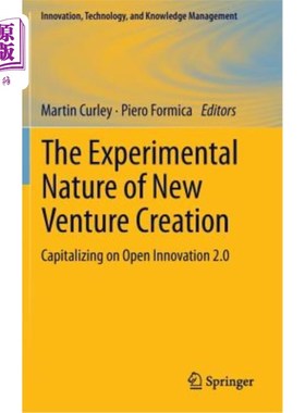 海外直订The Experimental Nature of New Venture Creation: Capitalizing on Open Innovation 创业的实验性质：利用开放式创新