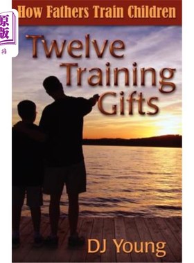 海外直订Twelve Training Gifts: How Fathers Train Children 十二种训练礼物:父亲如何训练孩子