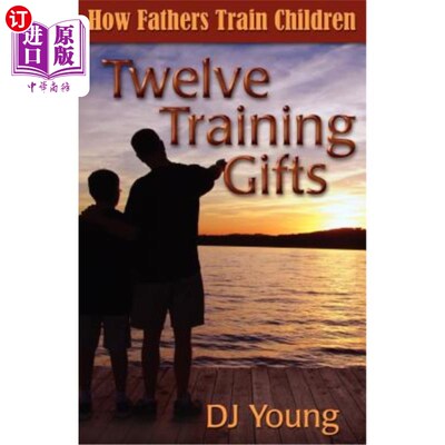 海外直订Twelve Training Gifts: How Fathers Train Children 十二种训练礼物:父亲如何训练孩子