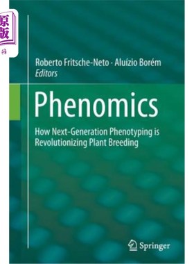 海外直订Phenomics: How Next-Generation Phenotyping Is Revolutionizing Plant Breeding 表型组学：下一代表型如何彻底改变植
