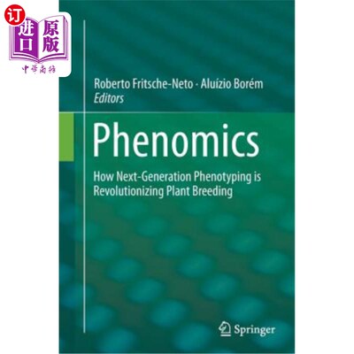海外直订Phenomics: How Next-Generation Phenotyping Is Revolutionizing Plant Breeding 表型组学：下一代表型如何彻底改变植