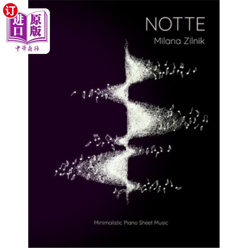 海外直订Notte. Minimalistic Piano Sheet Music. Notte。极简主义钢琴乐谱。