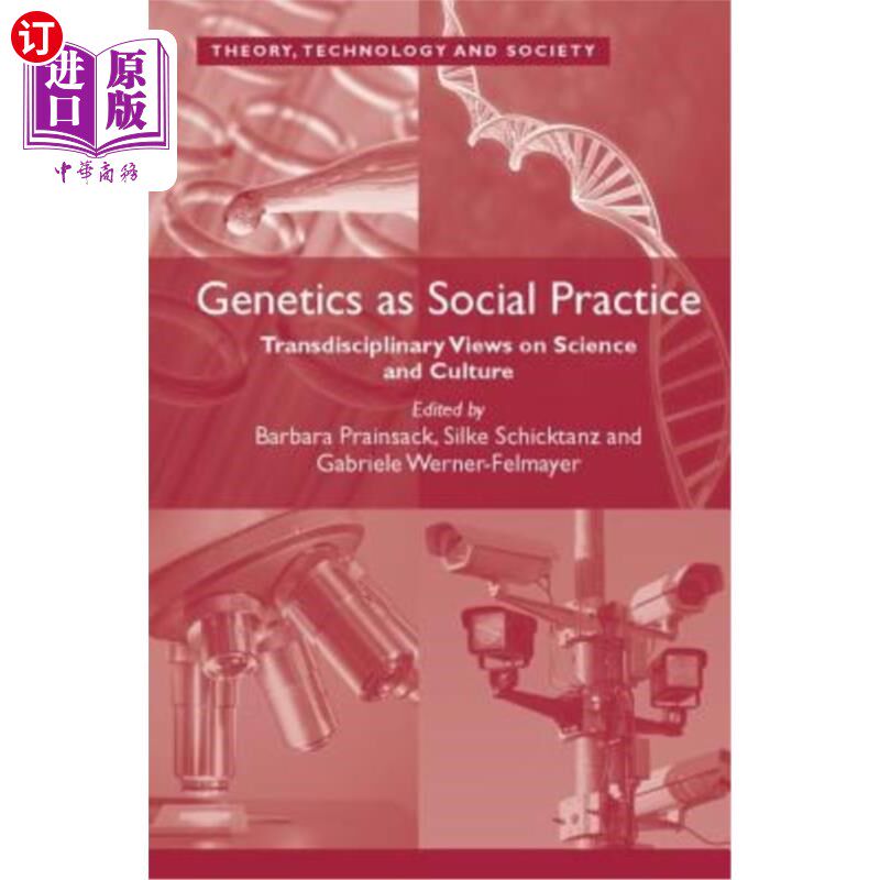 海外直订Genetics as Social Practice: Transdisciplinary Views on Science and Culture 遗传学作为社会实践:跨学科的科学