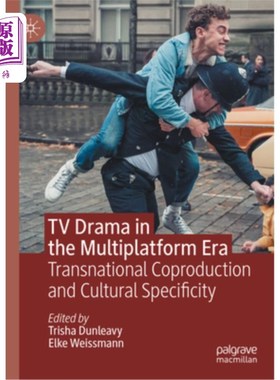 海外直订TV Drama in the Multiplatform Era: Transnational Coproduction and Cultural Speci 多平台时代的电视剧：跨国合