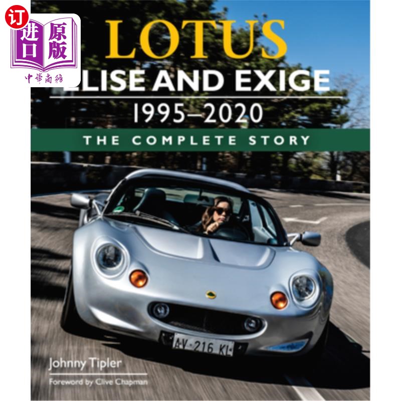 海外直订Lotus Elise and Exige 1995-2020: The Complete Story Lotus Elise和Exige 1995-2020:完整的故事