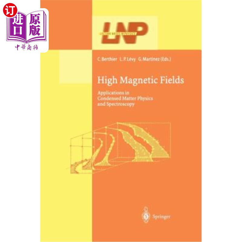 海外直订High Magnetic Fields: Applications in Condensed Matter Physics and Spectroscopy 强磁场在凝聚态物理和光谱学