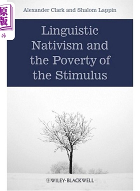 预售 语言先天论与刺激贫乏（精装） Linguistic Nativism And The Poverty Of The Stimulus Alexander Clark 英文原版 中商原版