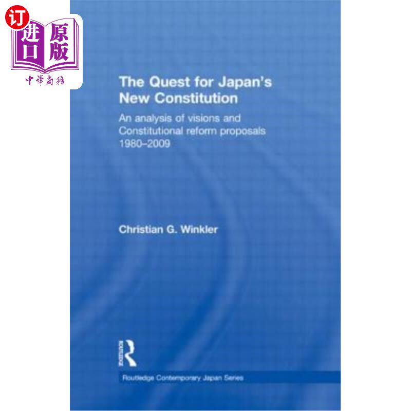 海外直订The Quest for Japan's New Constitution: An Analysis of Visions and Constitutiona 日本新宪法的探求:1