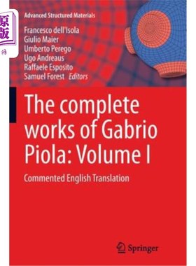 海外直订The Complete Works of Gabrio Piola: Volume I: Commented English Translation 加布里奥·皮奥拉全集：第一卷：评
