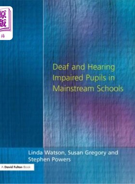 海外直订Deaf and Hearing Impaired Pupils in Mainstream Schools 主流学校的聋哑学生
