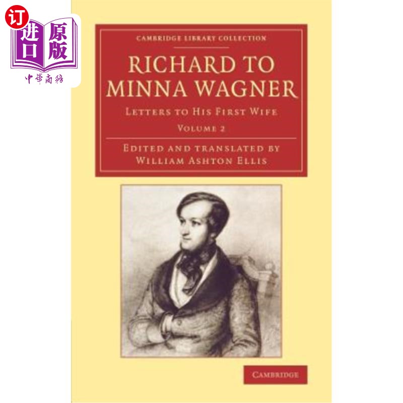 海外直订Richard to Minna Wagner: Letters to His First Wife 理查德写给米娜·瓦格纳的信