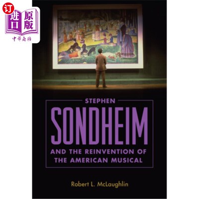 海外直订Stephen Sondheim and the Reinvention of the American Musical 斯蒂芬·桑德海姆与美国音乐剧的重塑