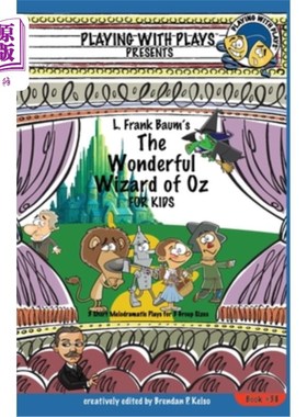 海外直订L. Frank Baum's The Wonderful Wizard of Oz for Kids: 3 Short Melodramatic Plays  L.弗兰克·鲍姆的《绿野仙踪