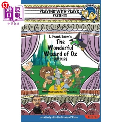 海外直订L. Frank Baum's The Wonderful Wizard of Oz for Kids: 3 Short Melodramatic Plays  L.弗兰克·鲍姆的《绿野仙踪