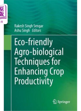 海外直订Eco-Friendly Agro-Biological Techniques for Enhancing Crop Productivity 提高作物生产力的生态友好型农业生物