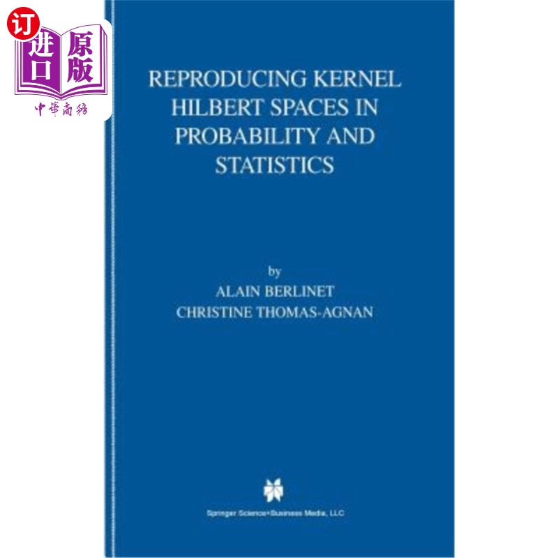 海外直订Reproducing Kernel Hilbert Spaces in Probability and Statistics 概率统计中的核希尔伯特空间的再现