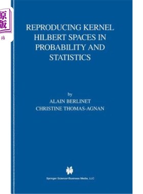 海外直订Reproducing Kernel Hilbert Spaces in Probability and Statistics 概率统计中的核希尔伯特空间的再现