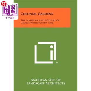 Time 风景园 Landscape George Washington The Architecture 殖民地园林：乔治华盛顿时代 海外直订Colonial Gardens