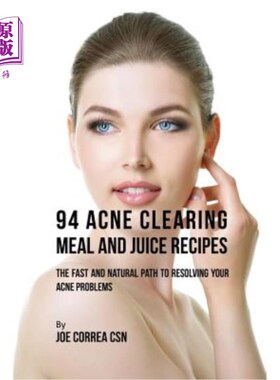 海外直订医药图书94 Acne Clearing Meal and Juice Recipes: The Fast and Natural Path to Resolving  94清除痤疮膳食和果