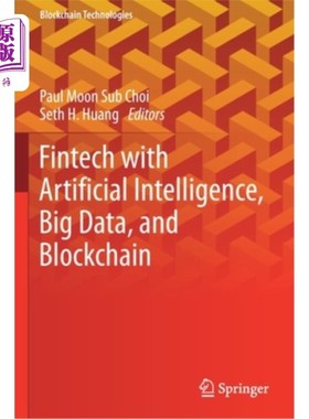 海外直订Fintech with Artificial Intelligence, Big Data, and Blockchain 拥有人工智能、大数据和区块链的金融科技
