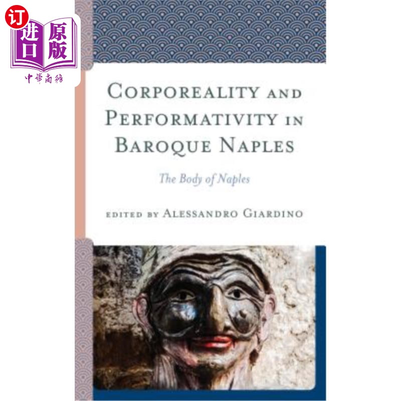 海外直订Corporeality and Performativity in Baroque Naples: The Body of Naples 巴洛克时期那不勒斯的肉体与表演:那不勒