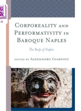 海外直订Corporeality and Performativity in Baroque Naples: The Body of Naples 巴洛克时期那不勒斯的肉体与表演:那不勒