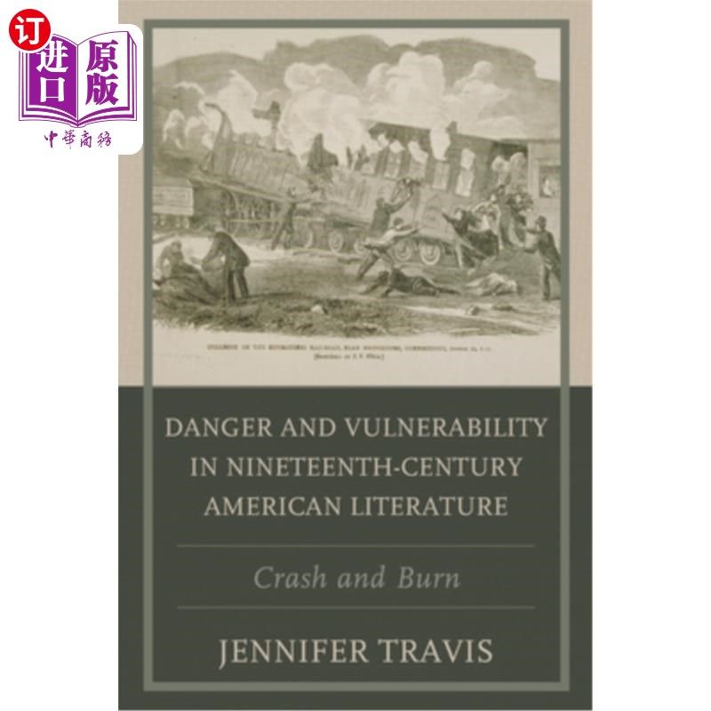 海外直订Danger and Vulnerability in Nineteenth-century American Literature: Crash and Bu 十九世纪美国文学中的危险与