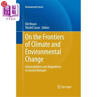 海外直订On the Frontiers of Climate and Environmental Change: Vulnerabilities and Adapta 关于气候和环境变化的前沿：