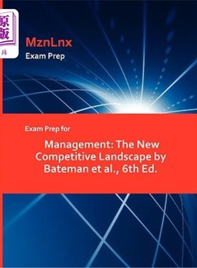 海外直订Exam Prep for Management: The New Competitive Landscape by Bateman et al., 6th E 管理学考试准备：贝特曼等人