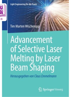 海外直订Advancement of Selective Laser Melting by Laser Beam Shaping 激光束整形选择性激光熔化技术的进展