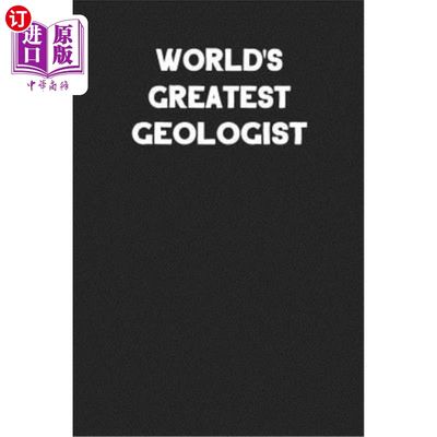 海外直订World's Greatest Geologist: Blank Lined Composition Notebook Journals to Write i 世界上最伟大的地质学家：为