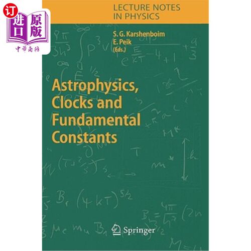海外直订Astrophysics, Clocks and Fundamental Constants 天体物理学，时钟和基本常数
