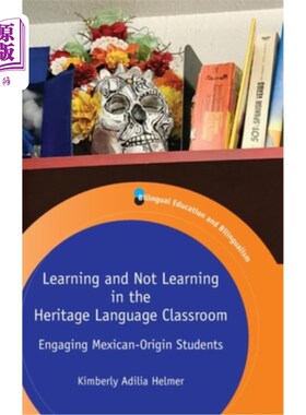 海外直订Learning and Not Learning in the Heritage Language Classroom: Engaging Mexican-O 在传统语言课堂中学习与不学