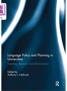 海外直订Language Policy and Planning in Universities: Teaching, Research and Administrat 大学语言政策与规划：教学、