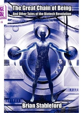 海外直订The Great Chain of Being and Other Tales of the Biotech Revolution 生物技术革命的伟大生命链和其他故事
