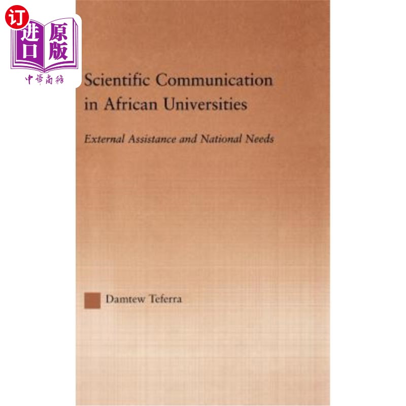 海外直订Scientific Communication in African Universities: External Assistance and Nation 非洲大学的科学交流：外部援