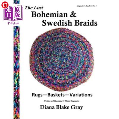 海外直订The Lost Bohemian and Swedish Braids: Rugs, Baskets, Variations 丢失的波西米亚和瑞典编织物：地毯、篮子、变