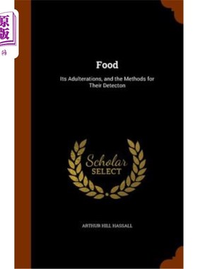 海外直订医药图书Food: Its Adulterations, and the Methods for Their Detecton 食品：掺假及其检测方法