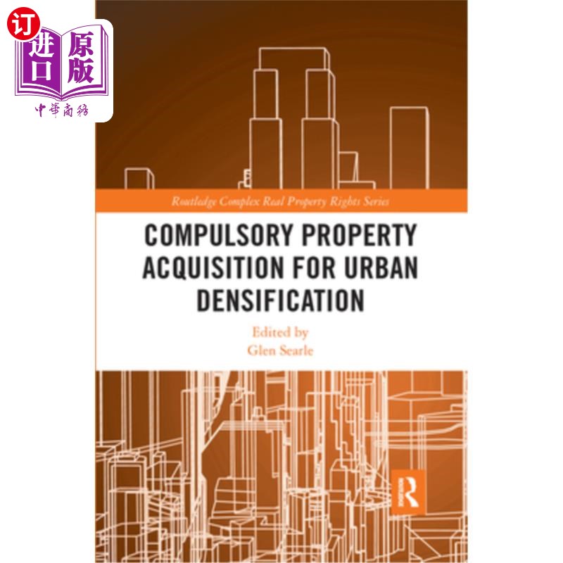 海外直订Compulsory Property Acquisition for Urban Densification 城市密集化的强制征用