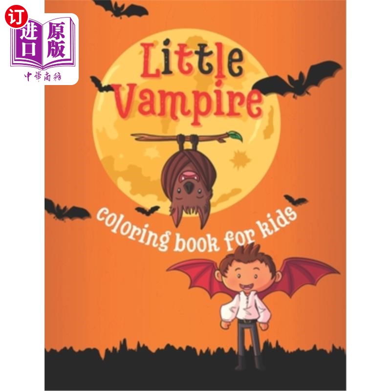 海外直订Little Vampire Coloring Book for Kids: Super cool & terrific vampire themed colo 小吸血鬼涂色书的孩子:超级