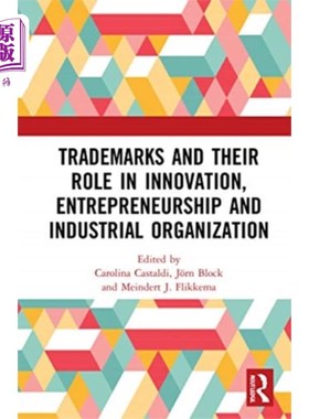 海外直订Trademarks and Their Role in Innovation, Entrepr... 商标及其在创新、创业和产业组织中的作用