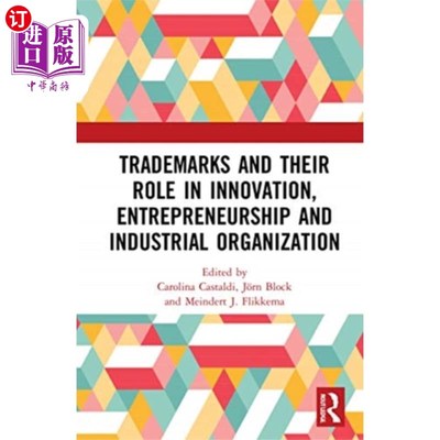 海外直订Trademarks and Their Role in Innovation, Entrepr... 商标及其在创新、创业和产业组织中的作用