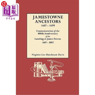 海外直订Jamestowne Ancestors, 1607-1699. Commemoration of the 400th Anniversary of the L 詹姆斯敦祖先，160